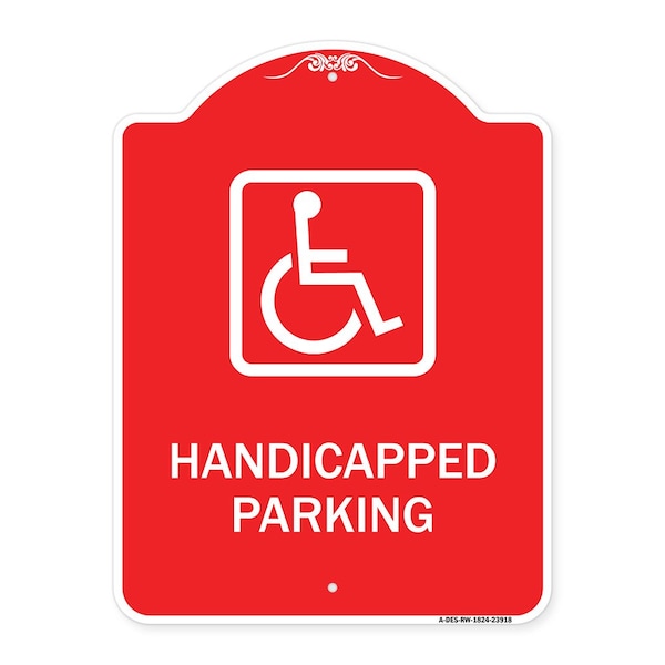 Signmission Handicapped Parking Handicapped, Red & White Aluminum Architectural Sign, 18" x 24", RW-1824-23918 A-DES-RW-1824-23918 - main